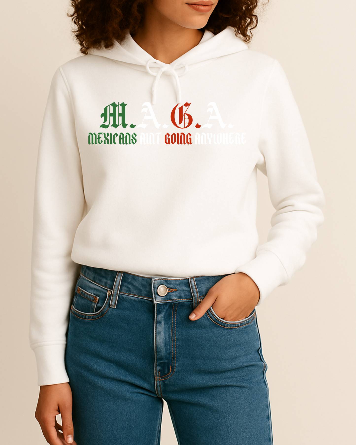 Mexicans Ain’t Going Nowhere (MAGA) Apparel