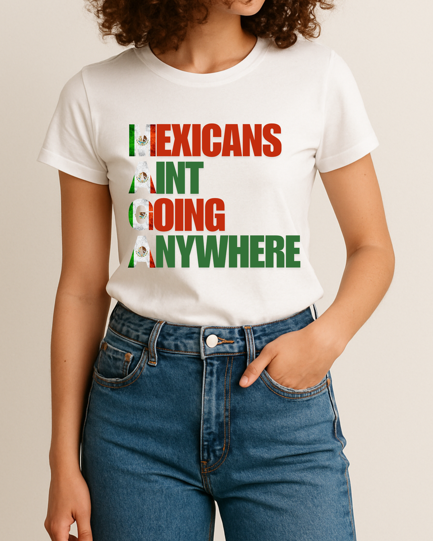 Mexicans Ain’t Going Nowhere (MAGA) Apparel