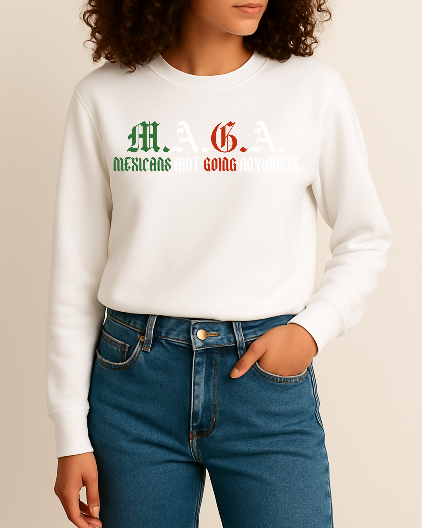 Mexicans Ain’t Going Nowhere (MAGA) Apparel