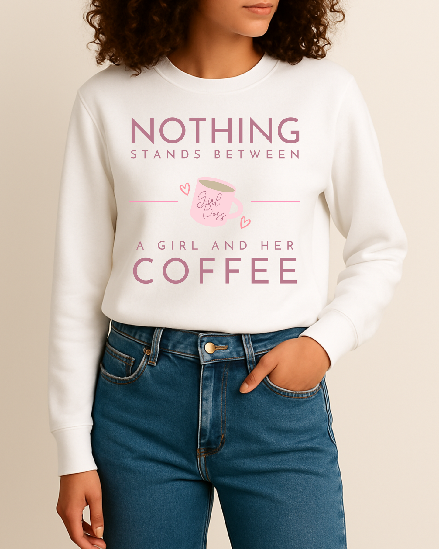 Nothing Stands Between A Girl and Her Coffee Apparel