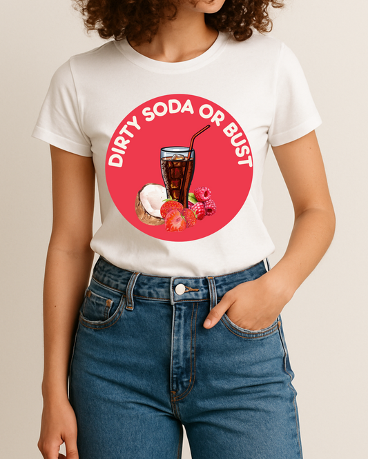 Dirty Soda or Bust Apparel