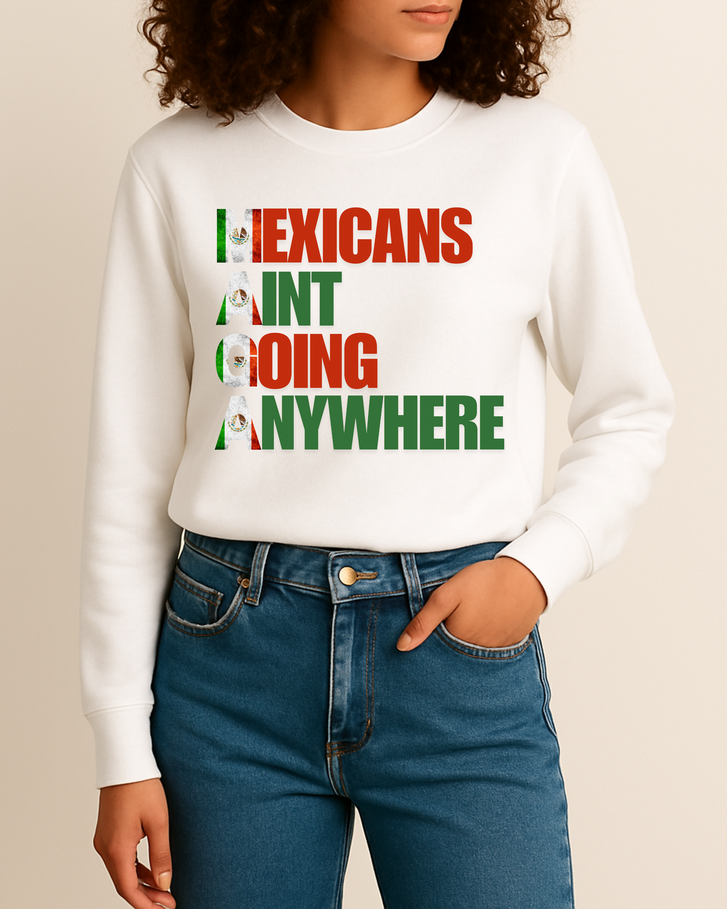 Mexicans Ain’t Going Nowhere (MAGA) Apparel