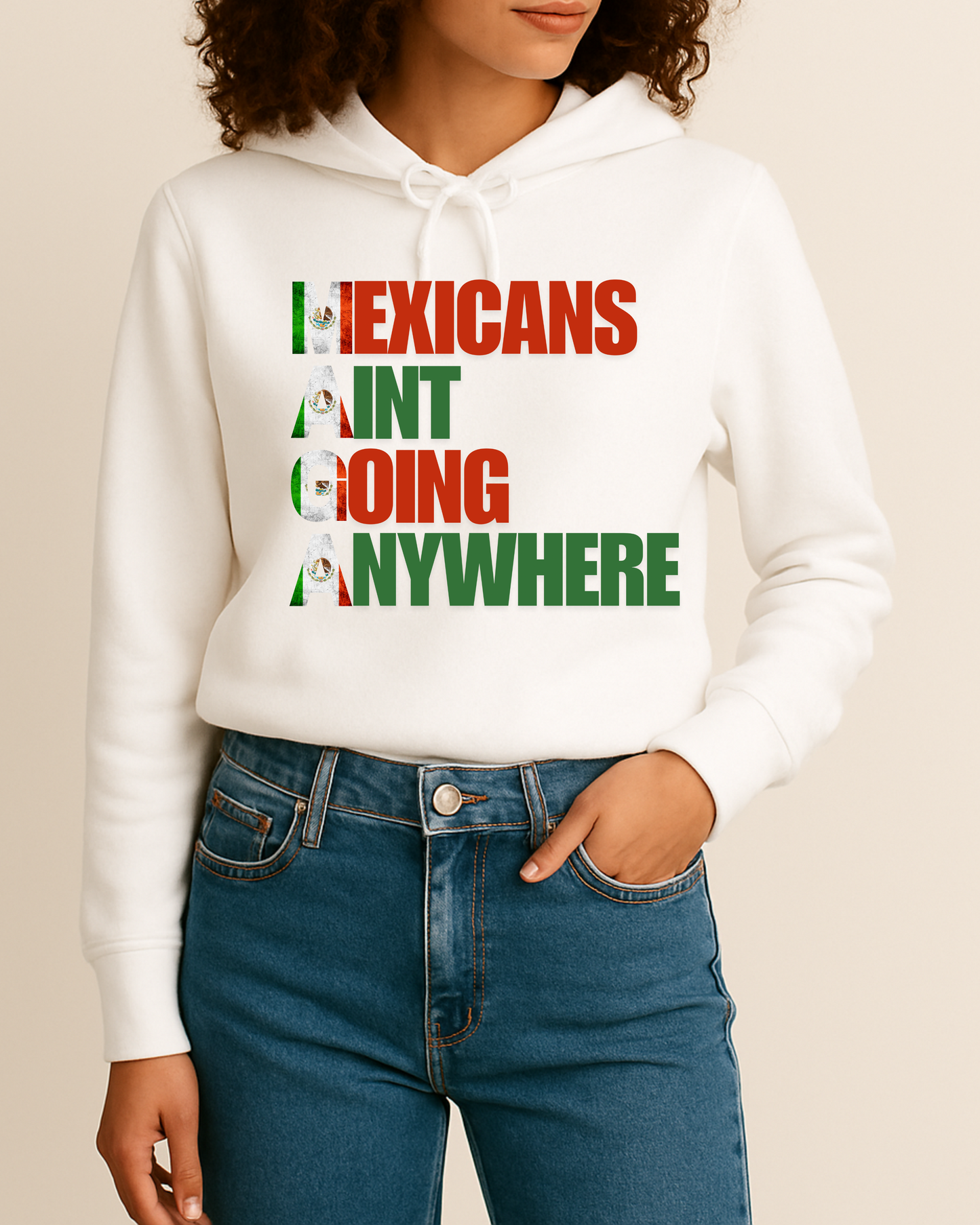 Mexicans Ain’t Going Nowhere (MAGA) Apparel