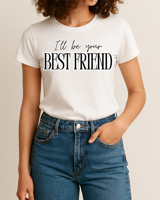 I’ll Be Your Best Friend (Matching) Apparel